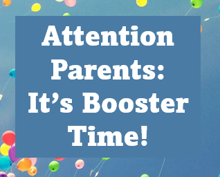 Attention Parents: It's Booster Time!