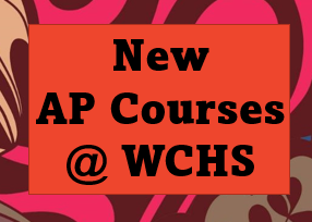 New AP Courses at WCHS